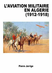 AVIATION MILITAIRE EN ALGERIE 1912 1918